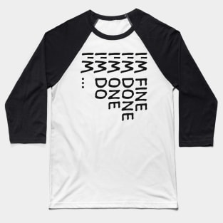 I’M ... (Cool Printed by INKYZONE) Baseball T-Shirt